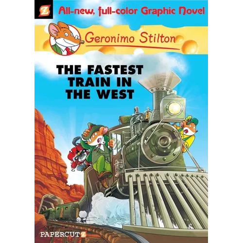 Geronimo Stilton Graphic Novels #13: The Fastest Train in the West
