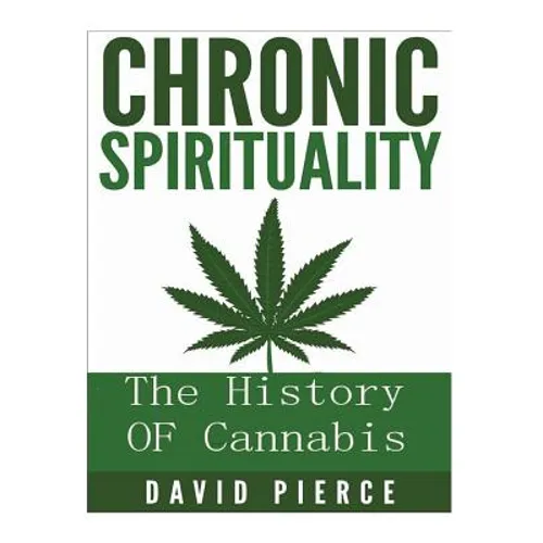 Chronic Sprituality: The History Of Cannabis