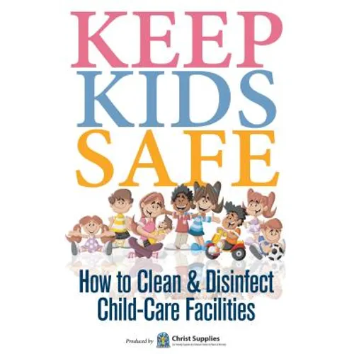Keep Kids Safe: How to Clean and Disinfect Child-Care Facilities
