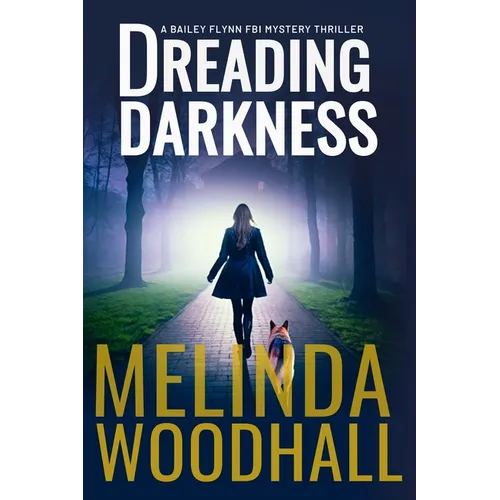 Dreading Darkness: A Bailey Flynn FBI Mystery Thriller Book Five