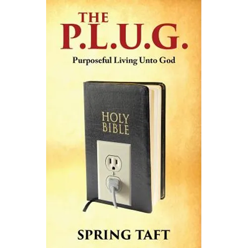 The Plug: Purposeful Living Unto God