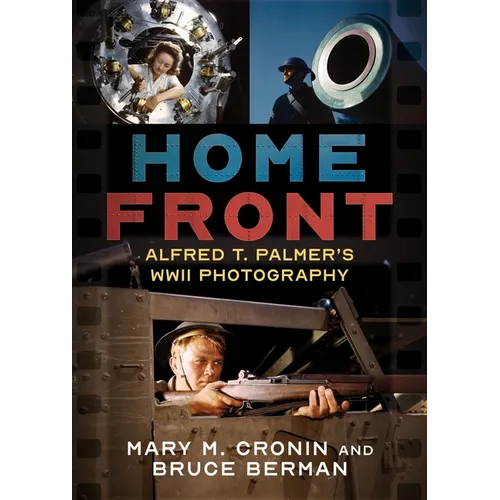 Home Front: Alfred T. Palmer's WWII Photography