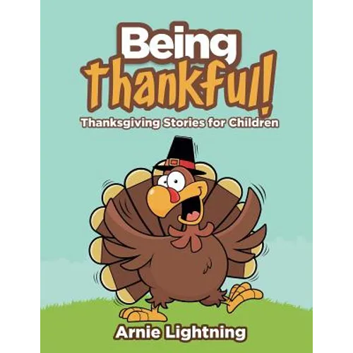 Being Thankful: Thanksgiving Stories for Children