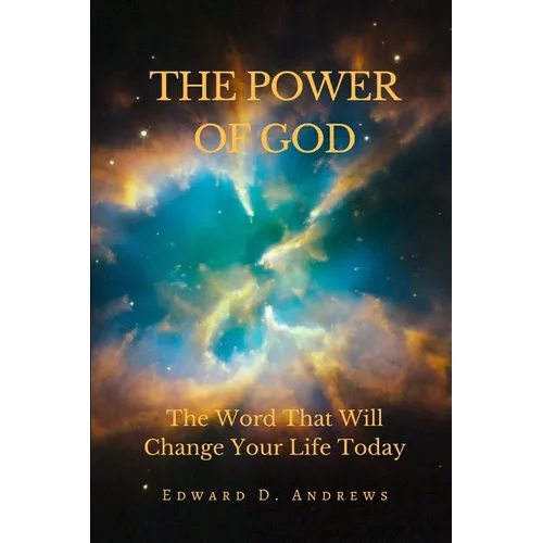 The Power of God: The Word That Will Change Your Life Today