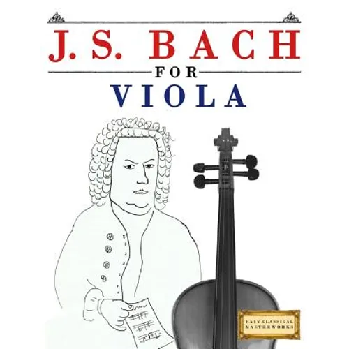 J. S. Bach for Viola: 10 Easy Themes for Viola Beginner Book