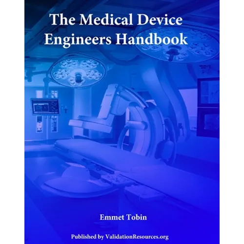 The Medical Device Engineers Handbook