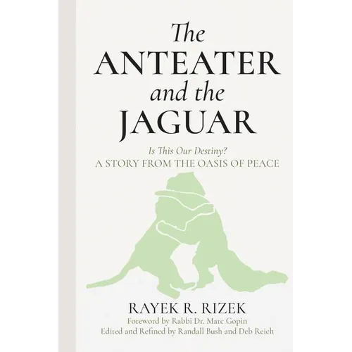 The Anteater and the Jaguar: Is This Our Destiny? a Story from the Oasis of Peace