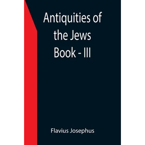 Antiquities of the Jews; Book - III
