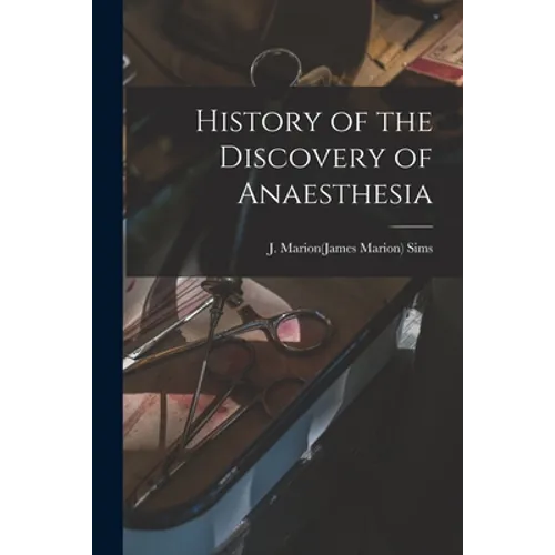 History of the Discovery of Anaesthesia