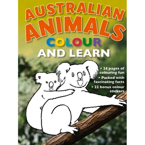 Australian Animals: Colour and Learn