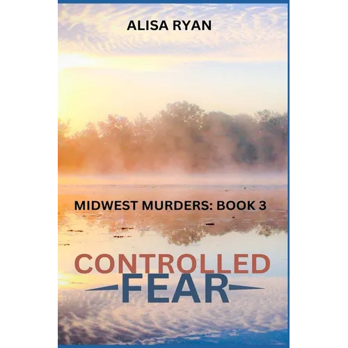 Controlled Fear: Midwest Murders: Book 3