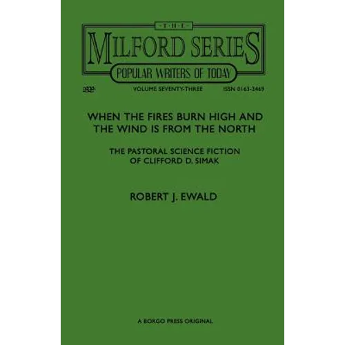 When the Fires Burn High and The Wind is From the North: The Pastoral Science Fiction of Clifford D. Simak