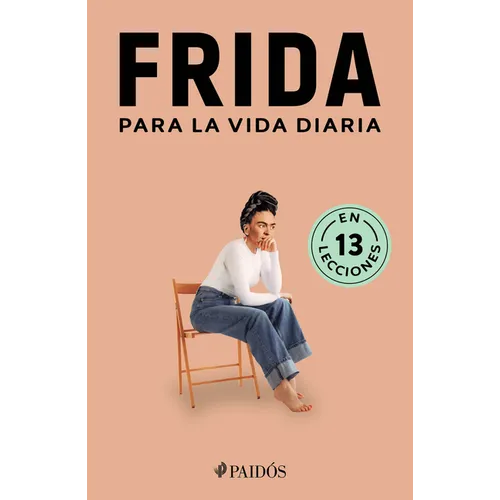 Frida Para La Vida Diaria / Frida for Everyday Life