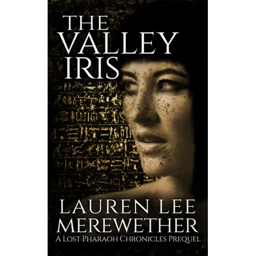 The Valley Iris: A Lost Pharaoh Chronicles Prequel
