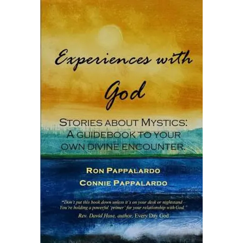 Experiences with God: Stories about Mystics: A Guidebook to Your Own Divine Encounter