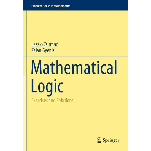 Mathematical Logic: Exercises and Solutions