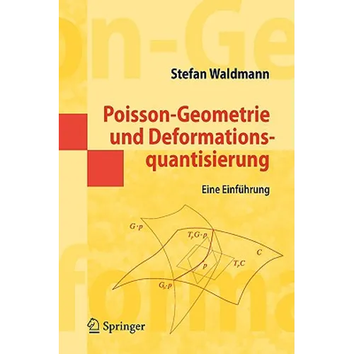 Poisson-Geometrie Und Deformationsquantisierung: Eine Einführung