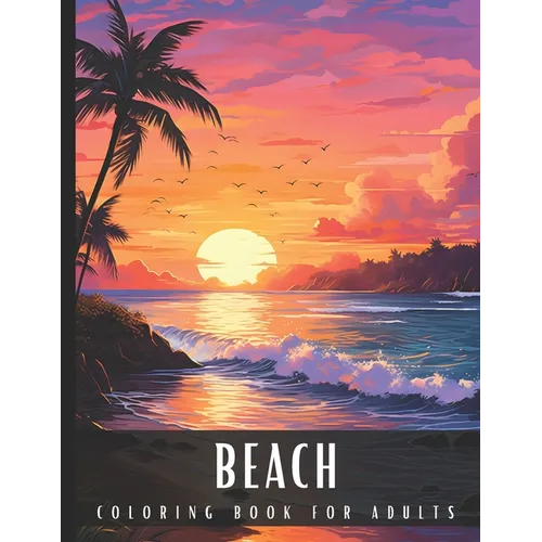 Coloring Book for Adults Beach: Large Print Stress Relief Adult Coloring Book with Seaside Serene Scenes, Houses, Ocean, Sealife, Stunning Sunsets - 5