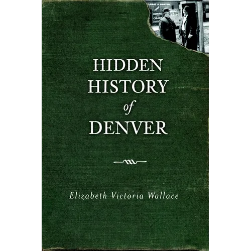 Hidden History of Denver