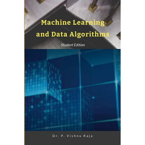 Machine Learning and Data Algorithms: Step by Step Hands-On