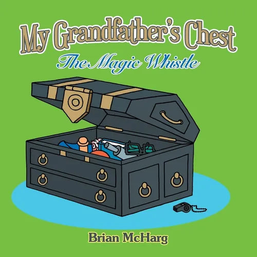My Grandfather's Chest: The Magic Whistle