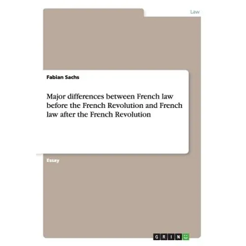 Major differences between French law before the French Revolution and French law after the French Revolution