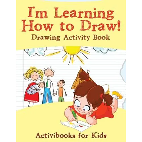 I'm Learning How to Draw! Drawing Activity Book