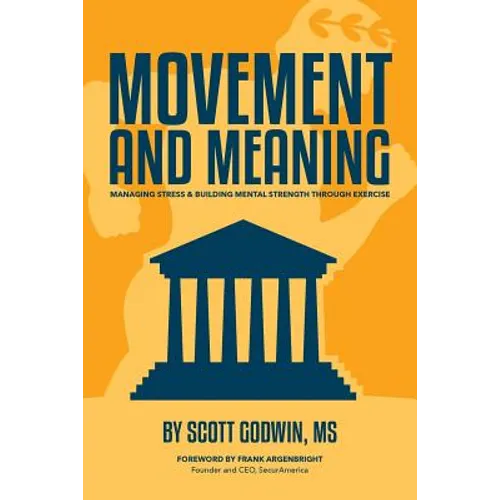Movement & Meaning: Managing Stress & Building Mental Strength Through Exercise