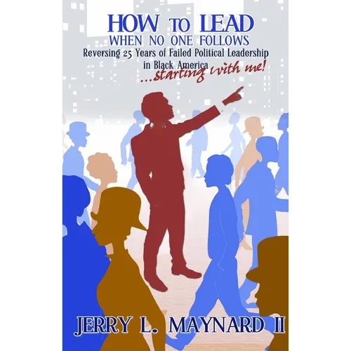 How to Lead When No One Follows