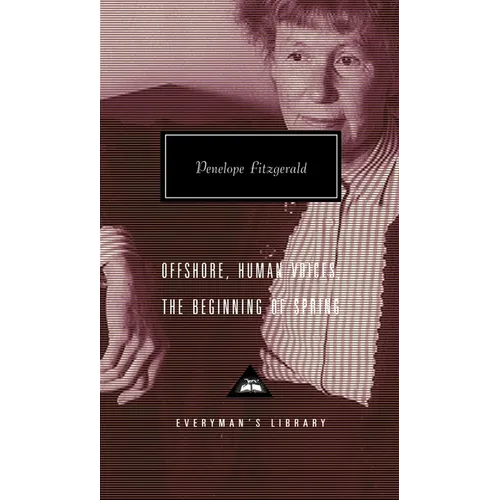 Offshore, Human Voices, the Beginning of Spring: Introduction by John Bayley