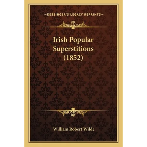Irish Popular Superstitions (1852)
