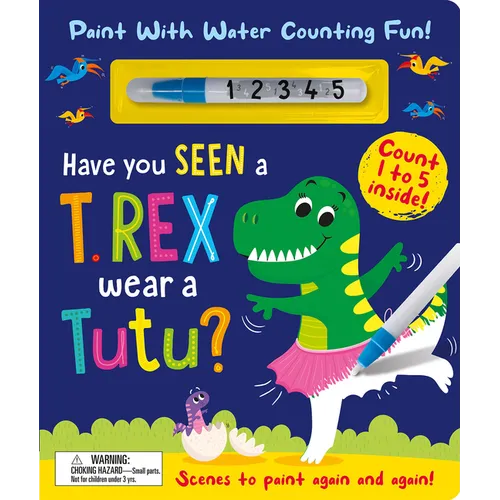 Have You Seen a T. Rex Wear a Tutu? - Paint with Water Counting Fun!