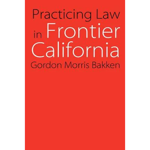 Practicing Law in Frontier California