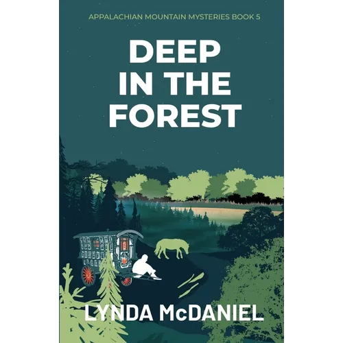 Deep In the Forest: A Mystery Novel