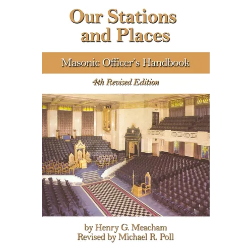 Our Stations and Places: Masonic Officer's Handbook