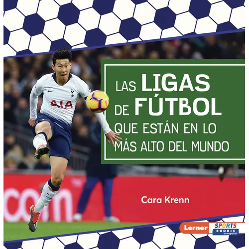 Las Ligas de Fútbol Que Están En Lo Más Alto del Mundo (World's Top Soccer Leagues)
