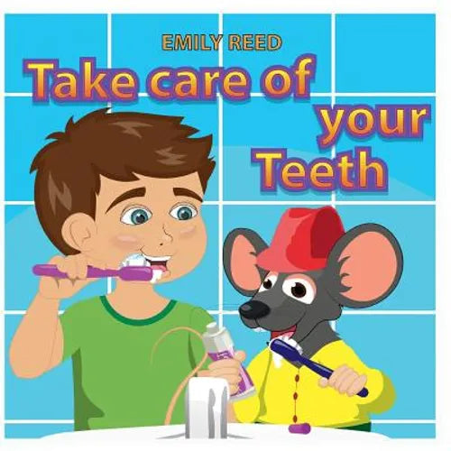 Take Care of Your Teeth: Motivating Your Child to Brush Their Teeth (Bedtime story readers picture book)