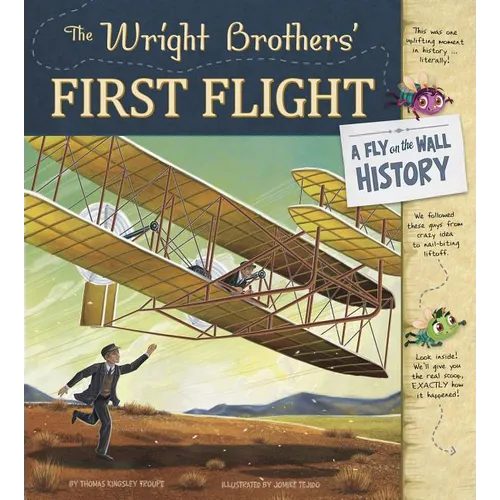 The Wright Brothers' First Flight: A Fly on the Wall History