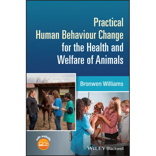 Practical Human Behaviour Change for the Health and Welfare of Animals