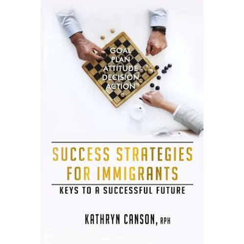 Success Strategies for Immigrants: Keys to a Successful Future