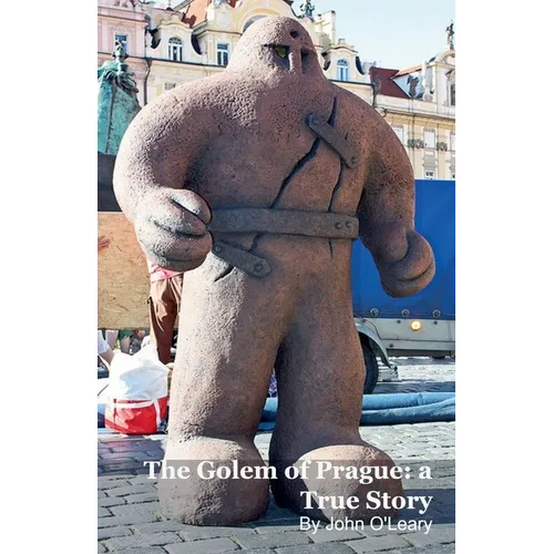 The Golem of Prague: a True Story