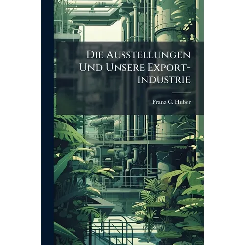 Die Ausstellungen Und Unsere Export-industrie