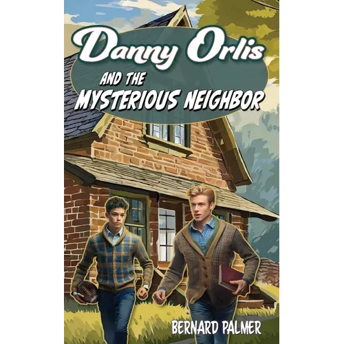 Danny Orlis and the Mysterious Neighbor