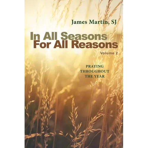 In All Seasons, for All Reasons: Praying Throughout the Year; Volume 2