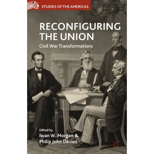 Reconfiguring the Union: Civil War Transformations