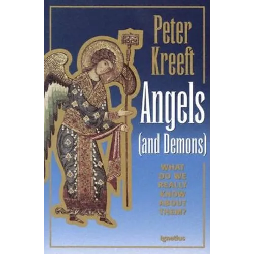 Angels and Demons: What Do We Really Know about Them?
