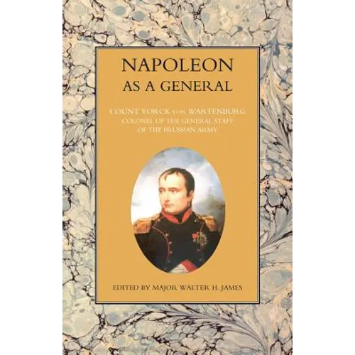 NAPOLEON AS A GENERAL Volume One