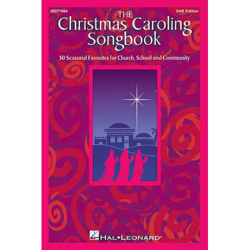 The Christmas Caroling Songbook: 50 Christmas Favorites for Church, School and Community