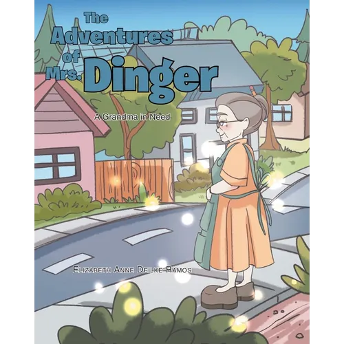 The Adventures of Mrs. Dinger: A Grandma in Need