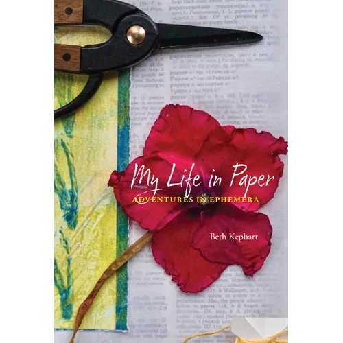 My Life in Paper: Adventures in Ephemera